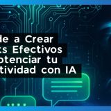 Domina la IA con Prompts Inteligentes